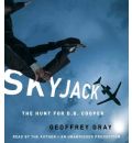 Skyjack by Geoffrey Gray Audio Book CD