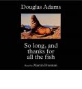 So Long, and Thanks for All the Fish by Douglas Adams AudioBook CD