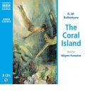 The Coral Island by R. M. Ballantyne Audio Book CD