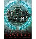 The Silver Hand by Stephen R Lawhead Audio Book CD