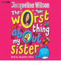 The Worst Thing About My Sister by Jacqueline Wilson Audio Book CD