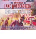The Zombies of Lake Woebegotten by Harrison Geillor Audio Book CD