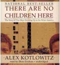 There Are No Children Here by Alex Kotlowitz Audio Book CD