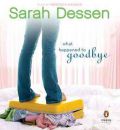 What Happened to Goodbye by Sarah Dessen Audio Book CD