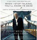 When I Stop Talking, You'll Know I'm Dead by Jerry Weintraub Audio Book CD