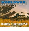 Worldwar: Upsetting the Balance by Harry Turtledove Audio Book CD