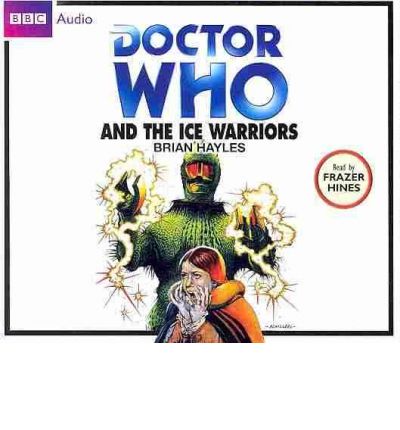 "Doctor Who" and the Ice Warriors by Brian Hayles Audio Book CD