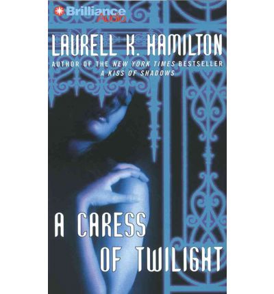 A Caress of Twilight by Laurell K Hamilton Audio Book CD