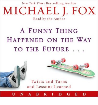 A Funny Thing Happened on the Way to the Future by Michael J Fox AudioBook CD