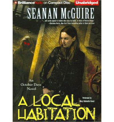 A Local Habitation by Seanan McGuire Audio Book CD