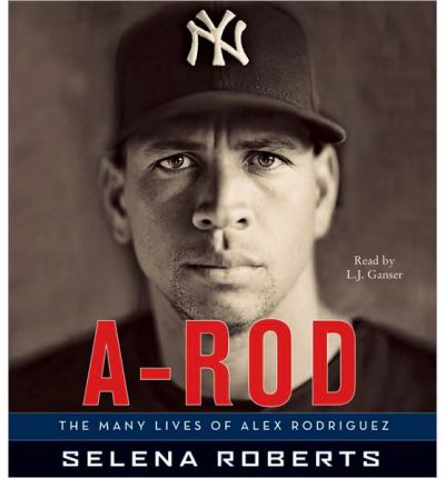 A-Rod by Selena Roberts Audio Book CD