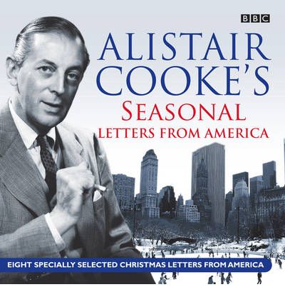 Alistair Cooke's Seasonal Letters from America by Alistair Cooke AudioBook CD
