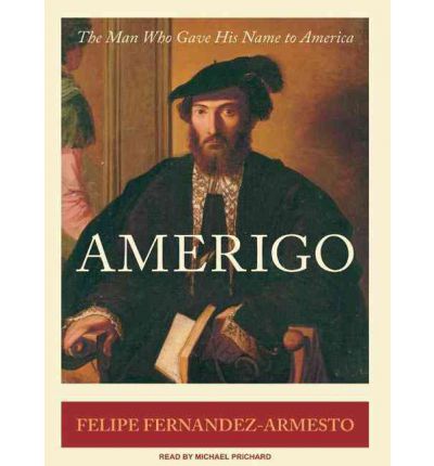 Amerigo by Felipe Fernandez-Armesto AudioBook CD