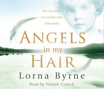 Angels In My Hair By Lorna Byrne Audio Book Cd The House Of Oojah Audiobooks Audio Books Talking Books Books On Tape Cd Mp3 Australia Online Store Shop On Line