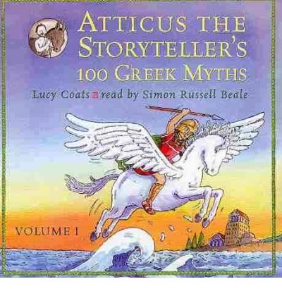 Atticus the Storyteller's 100 Greek Myths: v. 1 by Lucy Coats Audio Book CD