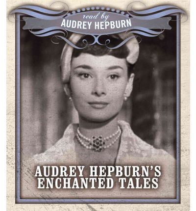 Audrey Hepburn's Enchanted Tales by Audrey Hepburn Audio Book CD