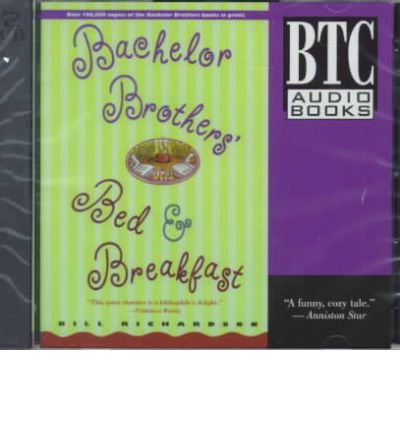 Bachelor Brothers&#146 Bed &#38 Breakfast by Bill Richardson AudioBook CD