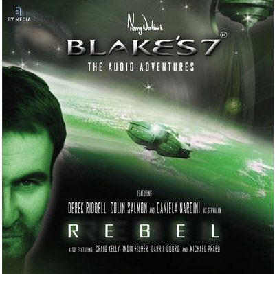 Blake's 7: Rebel by Ben Aaronovitch AudioBook CD