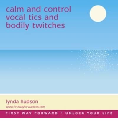 Calm and Control Vocal Tics and Bodily Twitches by Lynda Hudson AudioBook CD