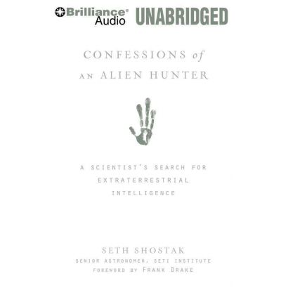 Confessions of an Alien Hunter by Dr Seth Shostak Audio Book CD