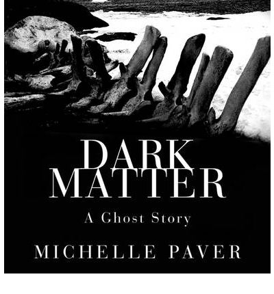 Dark Matter by Michelle Paver Audio Book CD