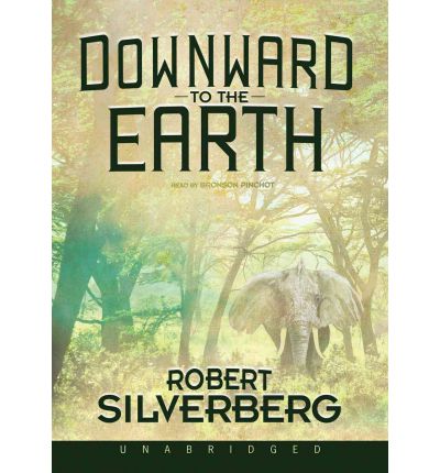 Downward to the Earth by Robert Silverberg AudioBook CD