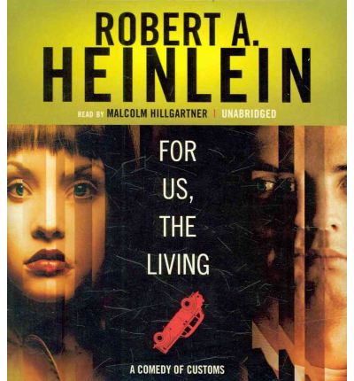 For Us, the Living by Robert A Heinlein Audio Book CD