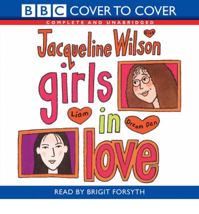 Girls in Love: Complete & Unabridged by Jacqueline Wilson Audio Book CD