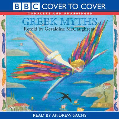 Greek Myths: Complete & Unabridged by Geraldine Mccaughrean AudioBook CD