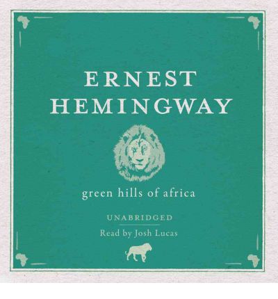 Green Hills of Africa by Ernest Hemingway Audio Book CD