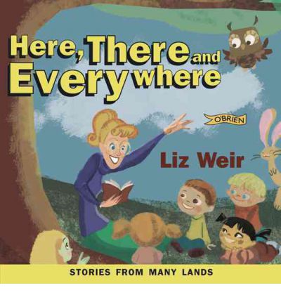 Here, There and Everywhere by Liz Weir AudioBook CD