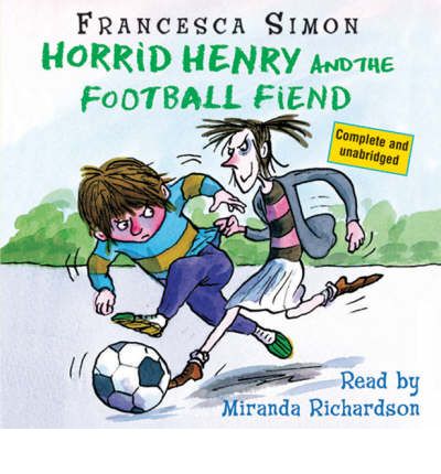 Horrid Henry and the Football Fiend by Francesca Simon Audio Book CD