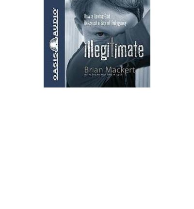 Illegitimate by Brian Mackert Audio Book CD