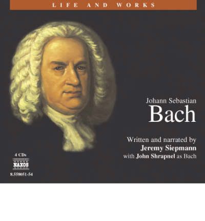Johann Sebastian Bach by Jeremy Siepmann Audio Book CD