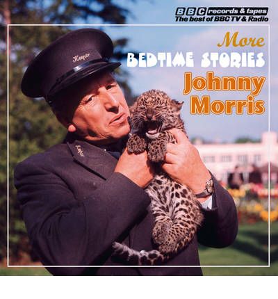 Johnny Morris Reads More Bedtime Stories by Johnny Morris AudioBook CD