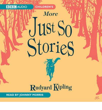 Just So Stories (More) by Rudyard Kipling Audio Book CD