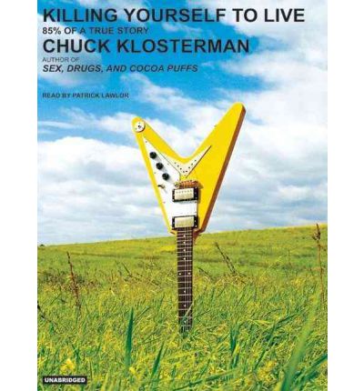 Killing Yourself to Live by Chuck Klosterman AudioBook CD