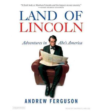 Land of Lincoln by Andrew Ferguson Audio Book Mp3-CD