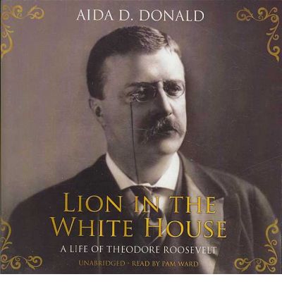 Lion in the White House by Aida D Donald Audio Book CD