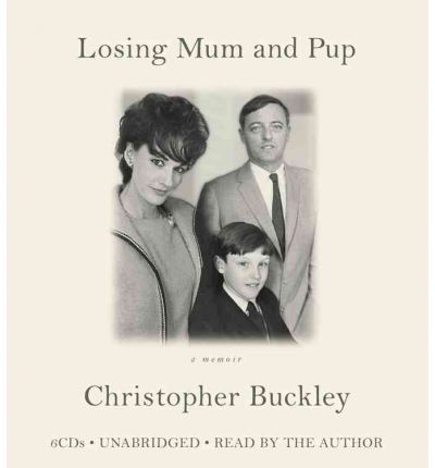 Losing Mum and Pup by Christopher Buckley AudioBook CD