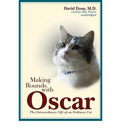 Making Rounds with Oscar by David Dosa Audio Book CD