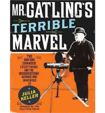 Mr. Gatling's Terrible Marvel by Julia Keller AudioBook CD