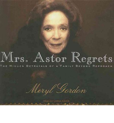 Mrs. Astor Regrets by Meryl Gordon AudioBook CD