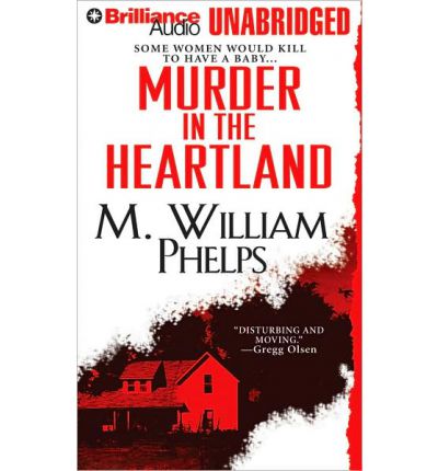 Murder in the Heartland by M William Phelps AudioBook CD
