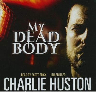 My Dead Body by Charlie Huston AudioBook CD