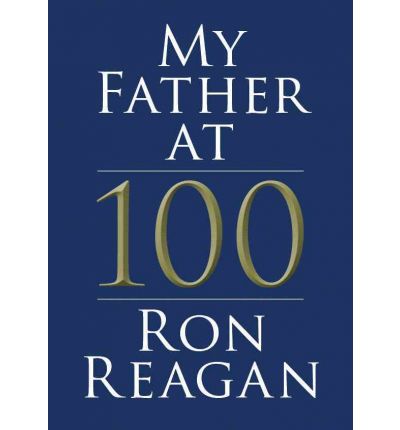 My Father at 100 by Ron Reagan Audio Book Mp3-CD