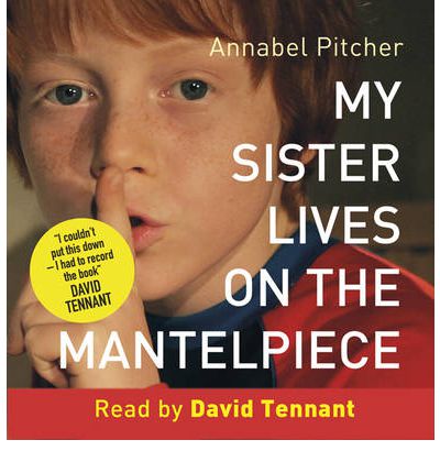 My Sister Lives on the Mantelpiece by Annabel Pitcher Audio Book CD