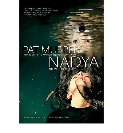 Nadya by Pat Murphy Audio Book CD