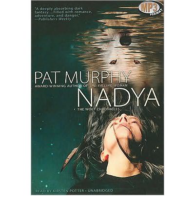 Nadya by Pat Murphy Audio Book Mp3-CD