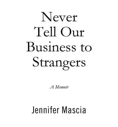 Never Tell Our Business to Strangers by Jennifer Mascia Audio Book Mp3-CD